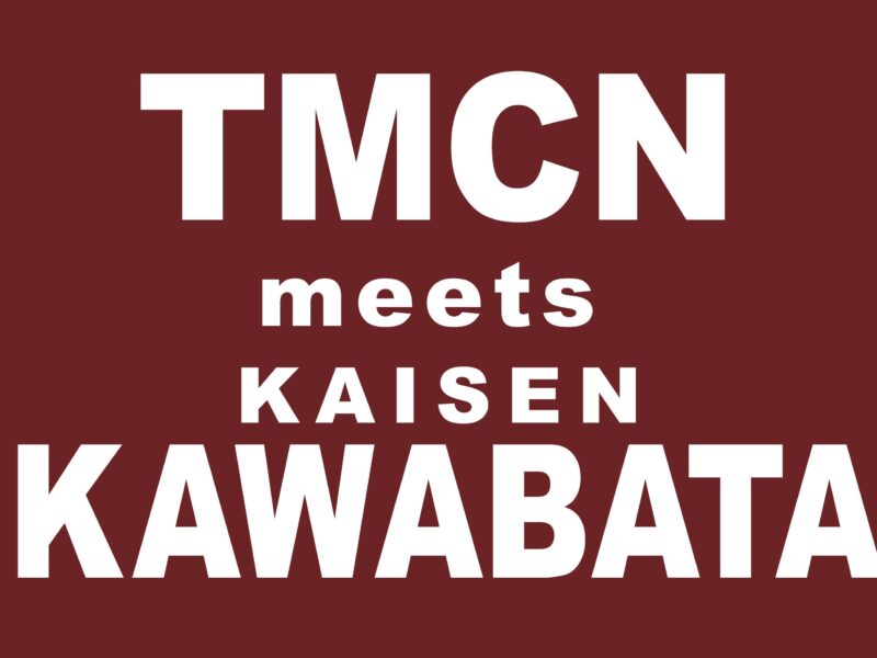 TMCN  meets  KAWABATA  
